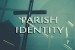 Pastoral Priorities: Parish Identity